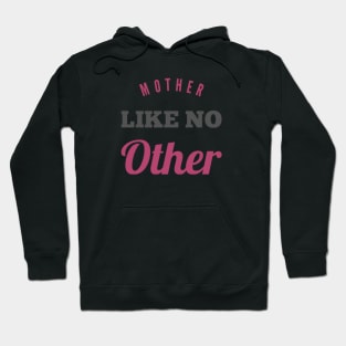 Mother like no other Hoodie